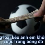 loai kèo nào không nên cược